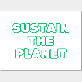 Sustain The Planet Posters and Art